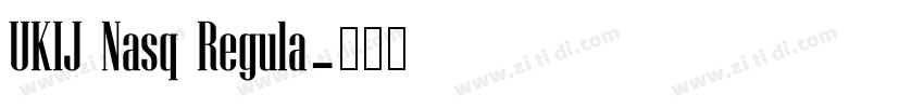 UKIJ Nasq Regula字体转换